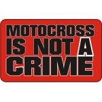 MOTOCROSS IS NOT A CRIME